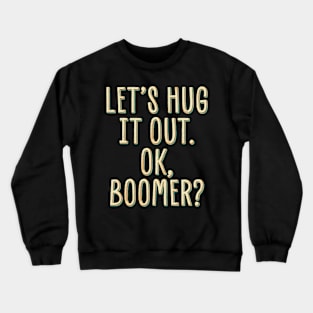 Let's Hug It Out Crewneck Sweatshirt